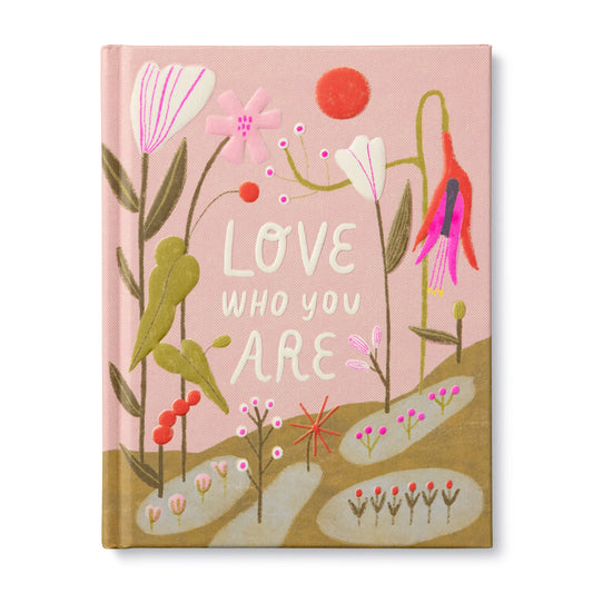 Love Who You Are - Inspirational Book - Compendium