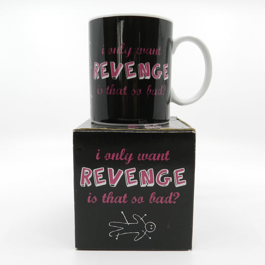 I Only Want Revenge Is That Bad? - Mug