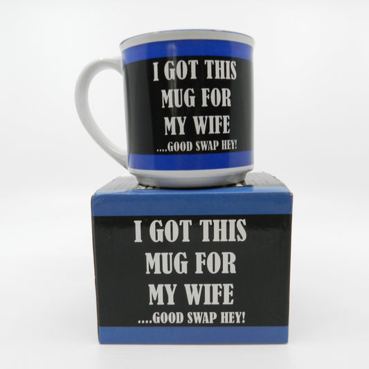 I Got This Mug For My Wife... Good Swap Hey!