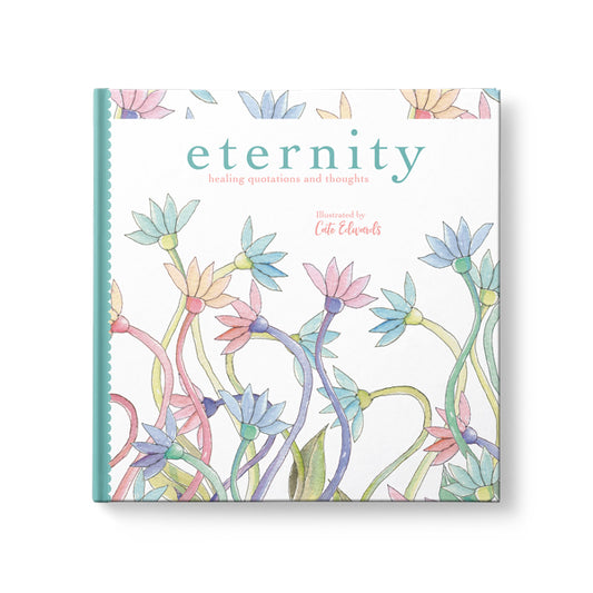 Twigseeds Sympathy Gift Book - Eternity: Healing quotations and thoughts