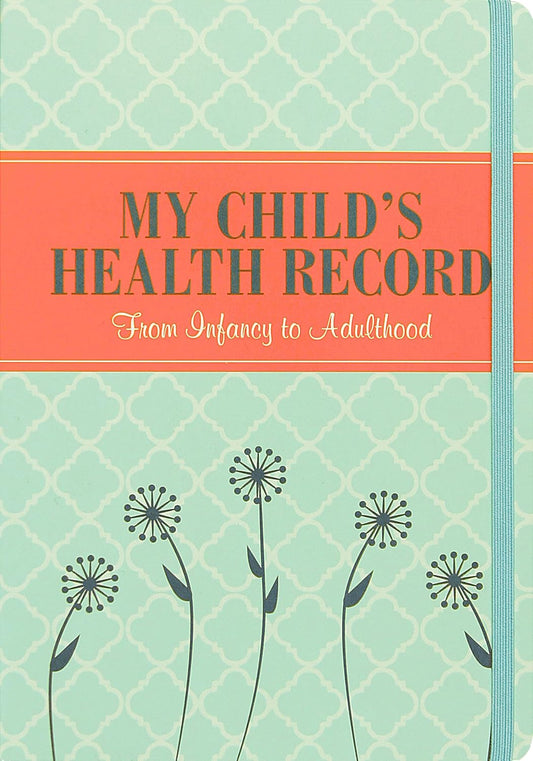 My Child's Health Record: From Infancy to Adulthood - Hardcover - 5-1/2x8 inches - 56 pages