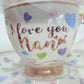 Landmark Tea and Saucer set - I Love You Nan - 200ml