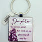 Daughter Key Ring 'You are special than words can say, please stay safe every day'- 5x5cm